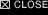 CLOSE